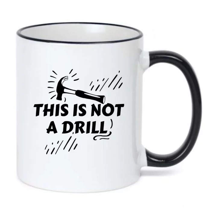 Crafts Artisan Humor Sayings This Is Not A Drill Gift Black Color Changing Mug