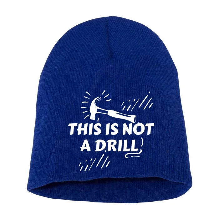 Crafts Artisan Humor Sayings This Is Not A Drill Gift Short Acrylic Beanie