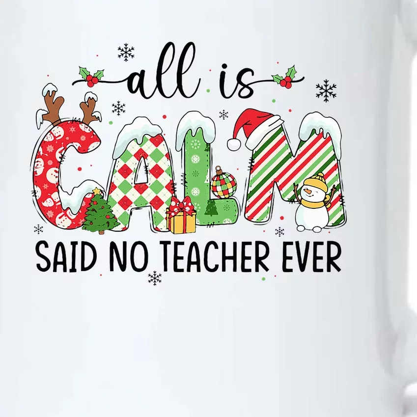 Cute All Is Calm Said No Teacher Ever Teacher Christmas Xmas Black Color Changing Mug