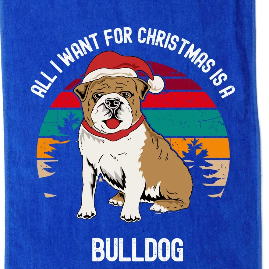 Cute All I Want For Christmas Is A Bulldog Gift Platinum Collection Golf Towel