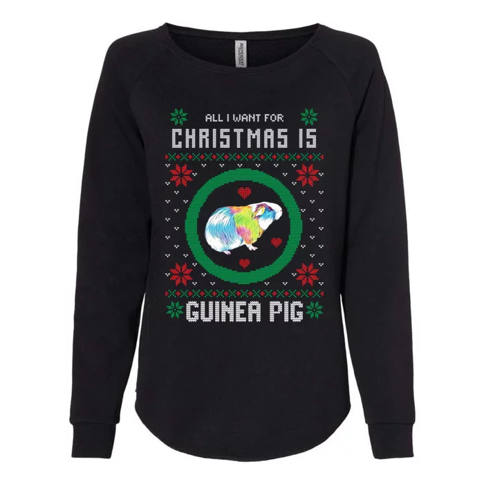 Cute All I Want For Christmas Is Guinea Pig Ugly Gift Womens California Wash Sweatshirt