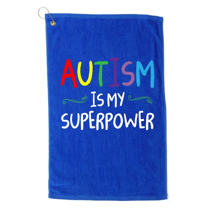 Colorful Autism Is My Superpower Autism Awareness Cool Gift Platinum Collection Golf Towel