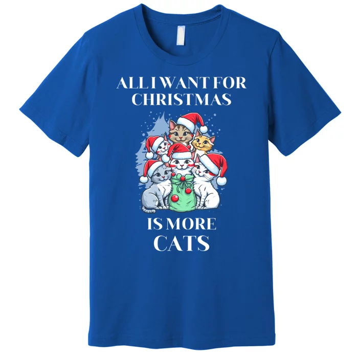 Christmas All I Want For Christmas Is More Cats Gift Premium T-Shirt