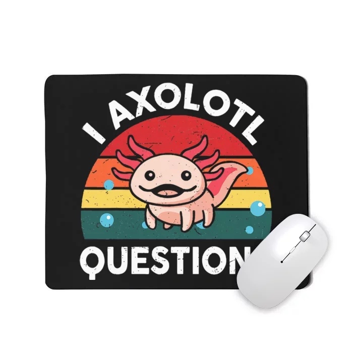 Cute Axolotlshirt I Axolotl Question Mousepad