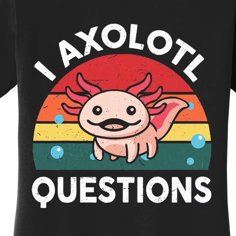 Cute Axolotlshirt I Axolotl Question Women's T-Shirt