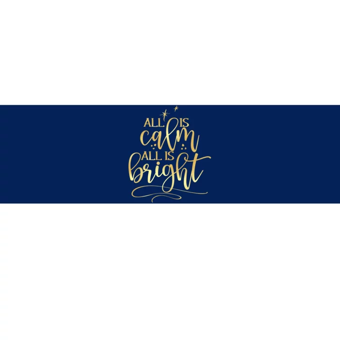 Christmas All Is Calm All Is Bright Bumper Sticker