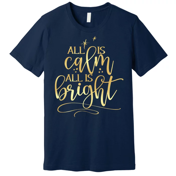 Christmas All Is Calm All Is Bright Premium T-Shirt