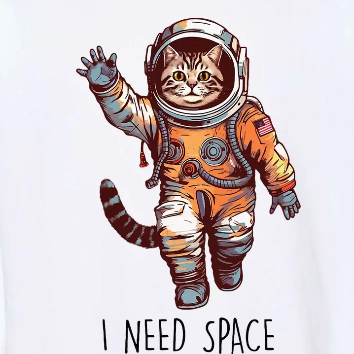 Cat Astronaut I Need Space Universe Outer Space Kitty Lover Garment-Dyed Sweatshirt