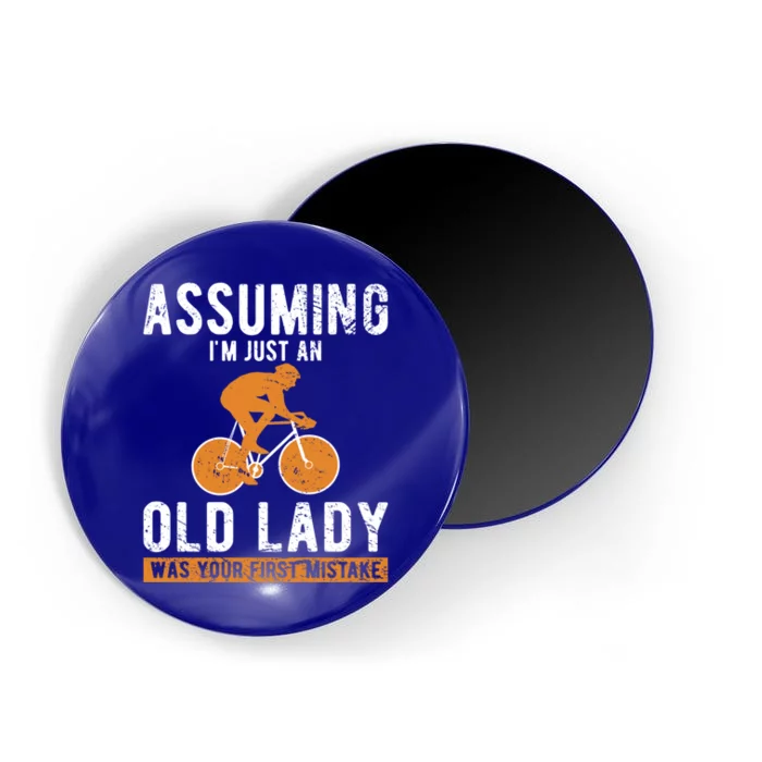 Cycle Assuming Im Just An Old Lady Was Your First Mistake Gift Magnet