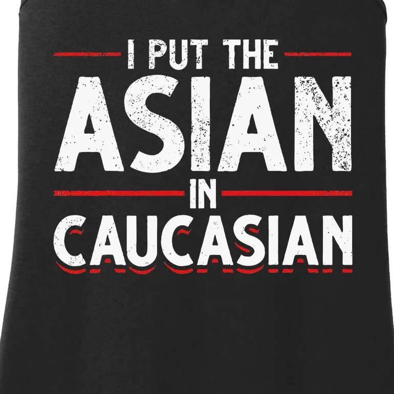 Caucasian Asian Joke Asian I Put The Asian In Caucasian Ladies Essential Tank