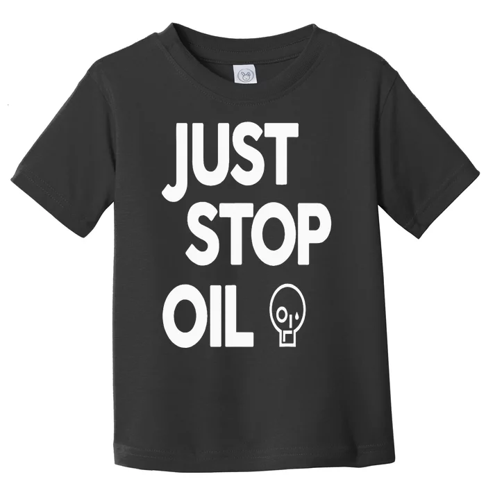 Climate Action Just Stop Oil Just Stop Oil Toddler T-Shirt