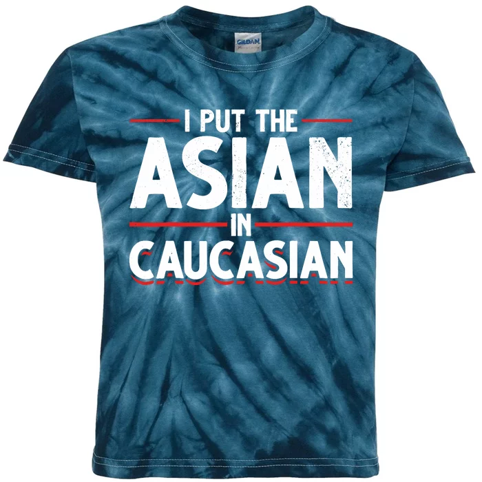 Caucasian Asian Joke Asian I Put The Asian In Caucasian Kids Tie-Dye T-Shirt