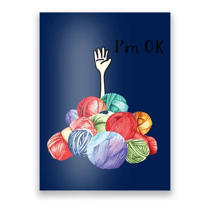 Crochet And Knitting Im Ok Poster