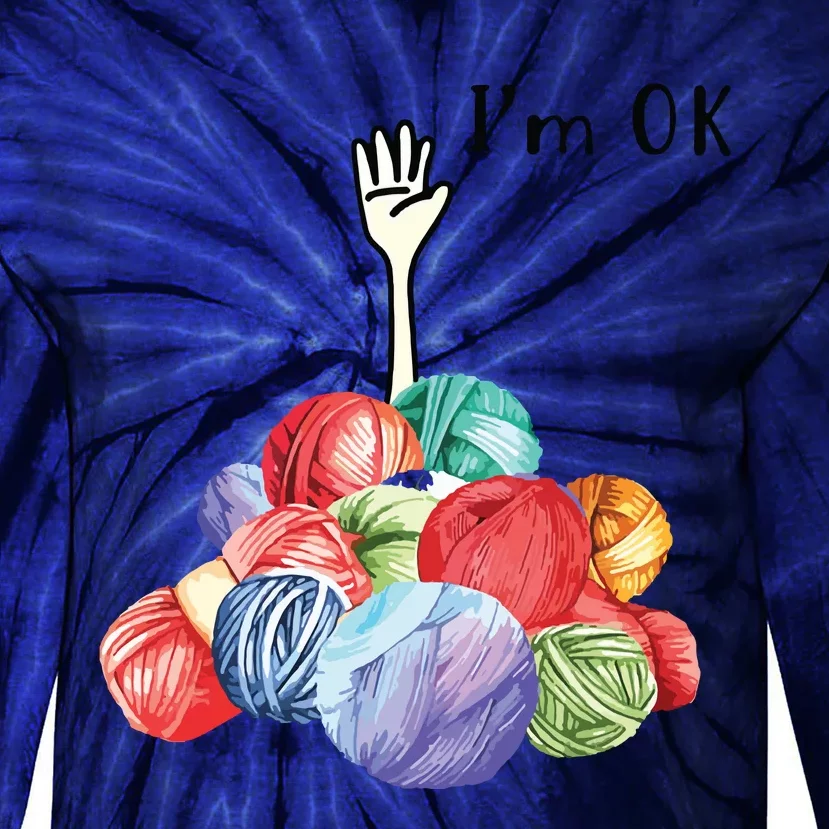 Crochet And Knitting Im Ok Tie-Dye Long Sleeve Shirt