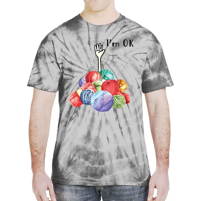 Crochet And Knitting Im Ok Tie-Dye T-Shirt