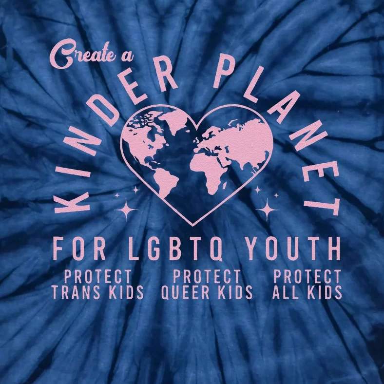 Create A Kinder Planet Lgbtq Ally Protect Transg Lgbt Tie-Dye T-Shirt