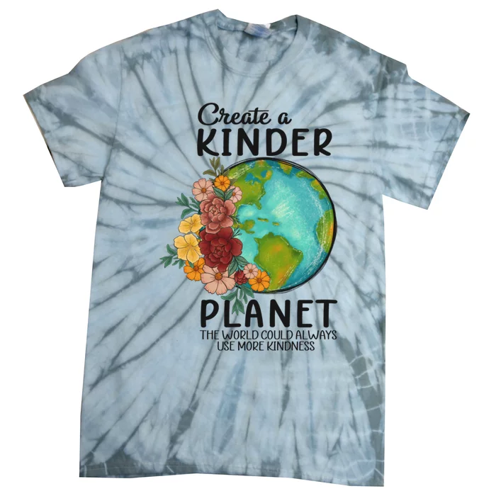 Create A Kinder Planet Earth Day Meaningful Gift Save Our Home Cute Gift Tie-Dye T-Shirt