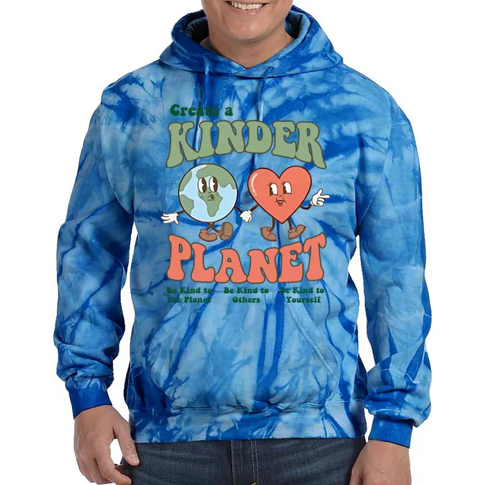 Create A Kinder Planet Aesthetic Trendy Costume Earth Day Funny Gift Tie Dye Hoodie