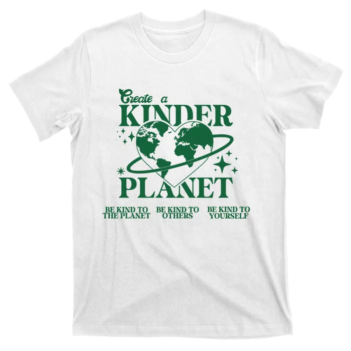 Create A Kinder Planet T-Shirt