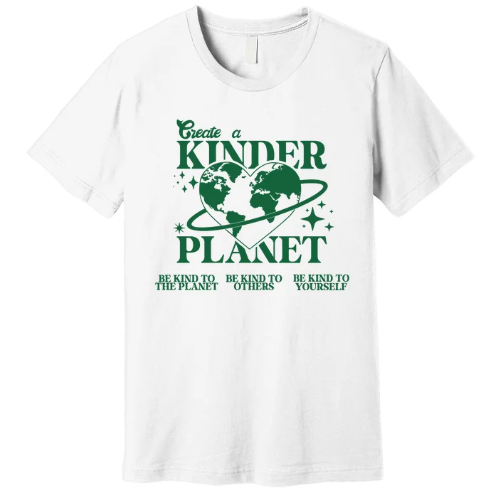 Create A Kinder Planet Premium T-Shirt