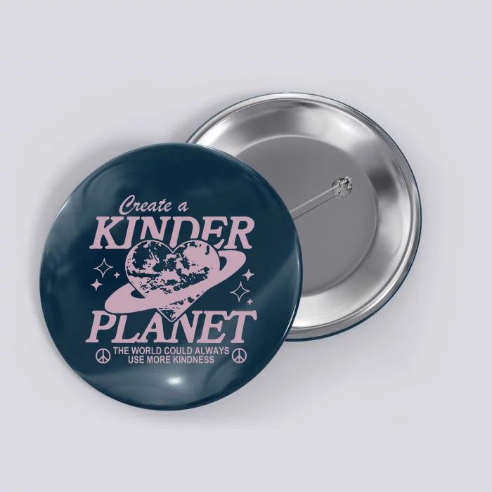 Creat A Kinder Planet Retro Choose Kindness Button