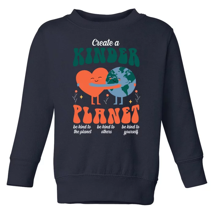 Create A Kinder Planet Earth Day Awareness Cute Toddler Sweatshirt