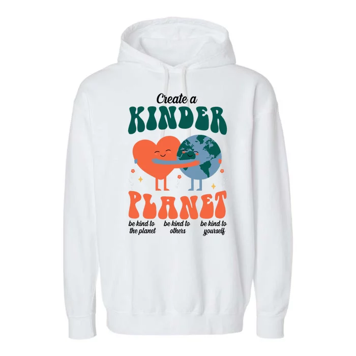 Create A Kinder Planet Earth Day Awareness Cute Garment-Dyed Fleece Hoodie