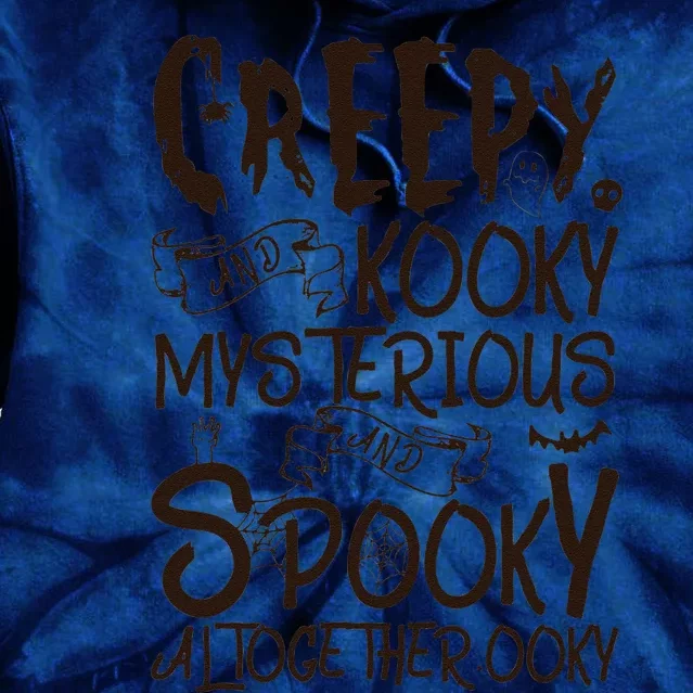 Creepy And Kooky Mysterious And Spooky Halloween Tie Dye Hoodie