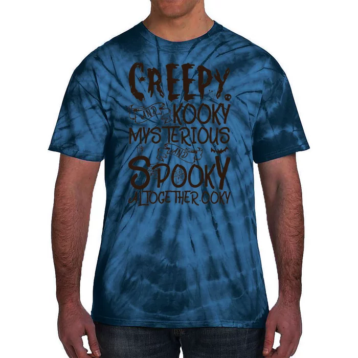 Creepy And Kooky Mysterious And Spooky Halloween Tie-Dye T-Shirt