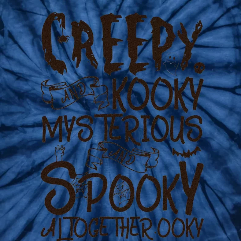 Creepy And Kooky Mysterious And Spooky Halloween Tie-Dye T-Shirt