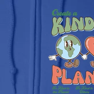 Create A Kinder Planet Be Kind To The Planet Kind To Others Gift Full Zip Hoodie