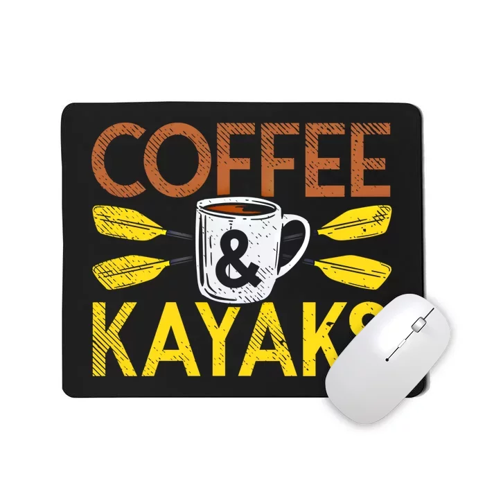 Coffee And Kayaks Kayaker Adventure Funny Kayaking Cool Gift Mousepad