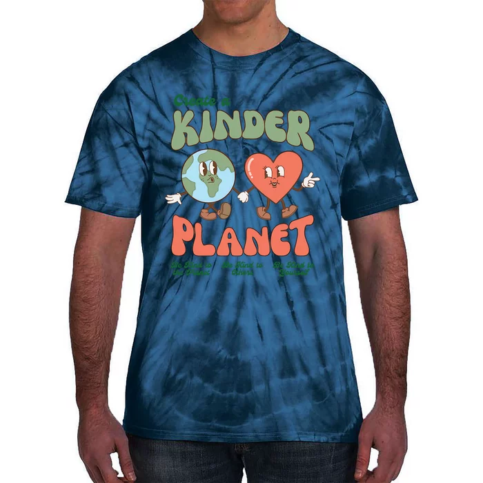 Create A Kinder Planet Earth Protect Lover Save The Earth Trending Gift Idea Tie-Dye T-Shirt