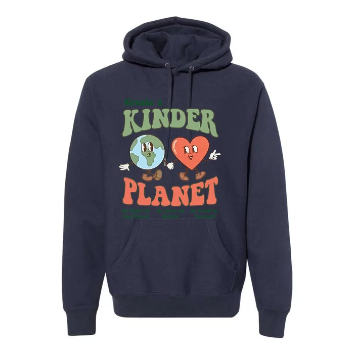 Create A Kinder Planet Aesthetic Trendy Costume Earth Day Premium Hoodie