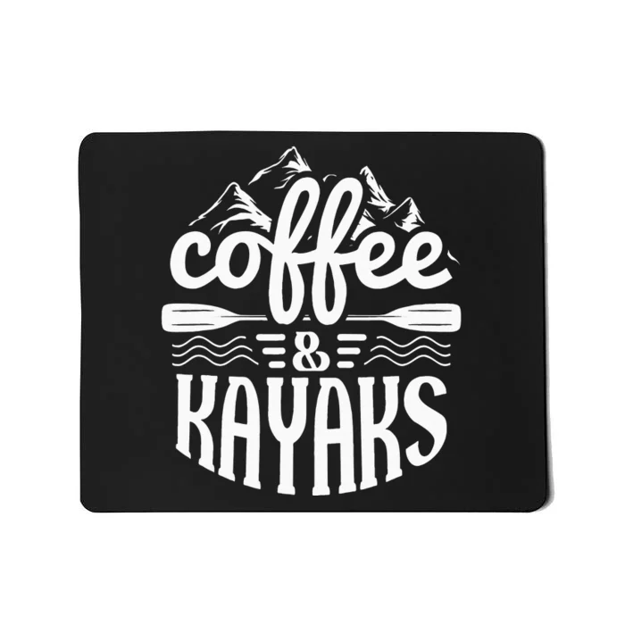 Coffee and Kayaks Funny Kayaking Mousepad