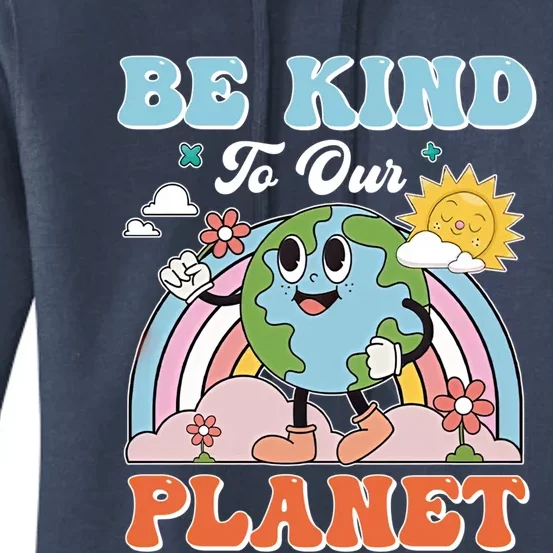 Create A Kinder Planet Be Kind To The Planet Kind To Others Gift Women's Pullover Hoodie