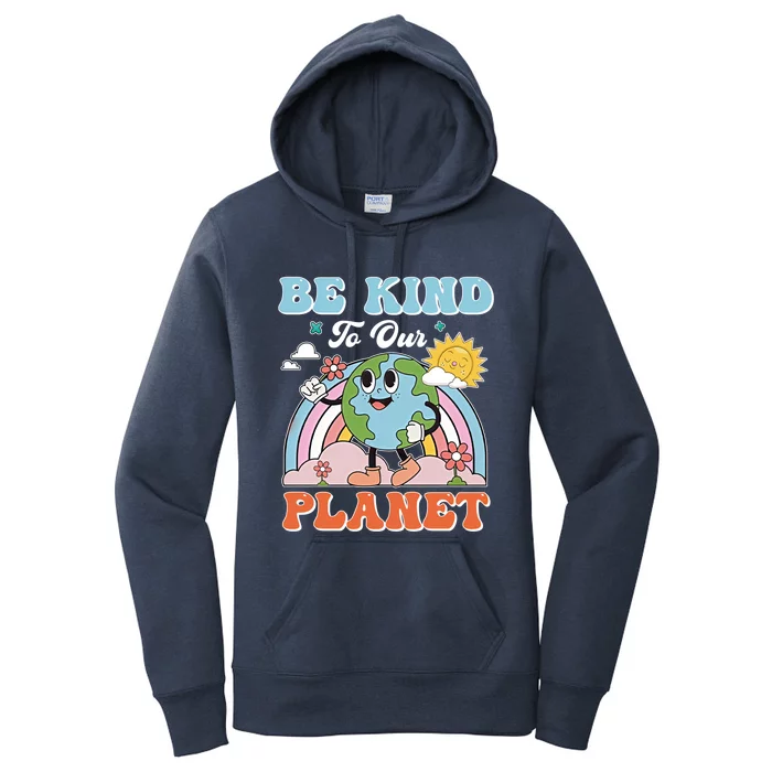 Create A Kinder Planet Be Kind To The Planet Kind To Others Gift Women's Pullover Hoodie