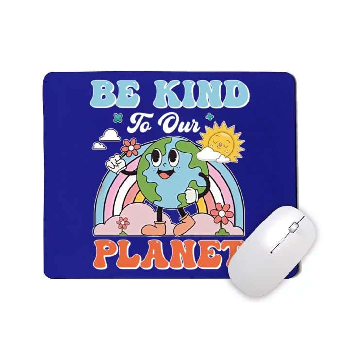 Create A Kinder Planet Be Kind To The Planet Kind To Others Gift Mousepad