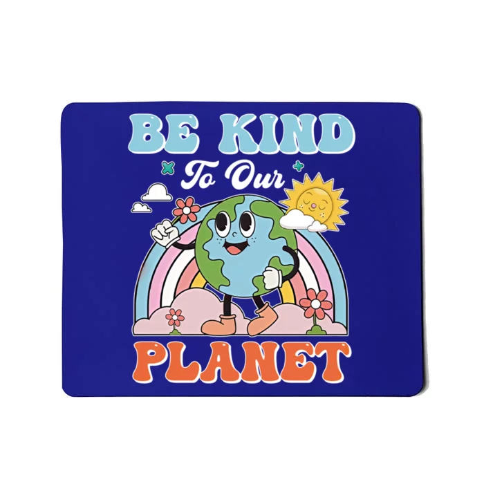 Create A Kinder Planet Be Kind To The Planet Kind To Others Gift Mousepad