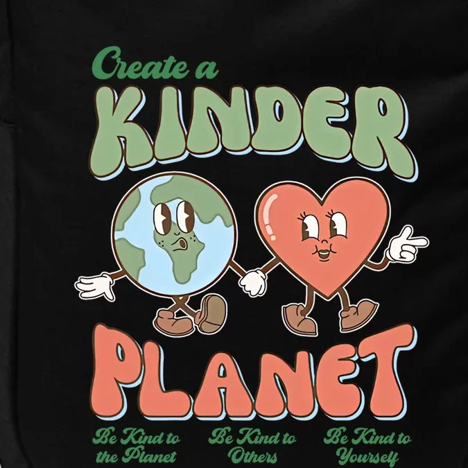 Create A Kinder Planet Be Kind To The Planet Kind To Others Gift Impact Tech Backpack