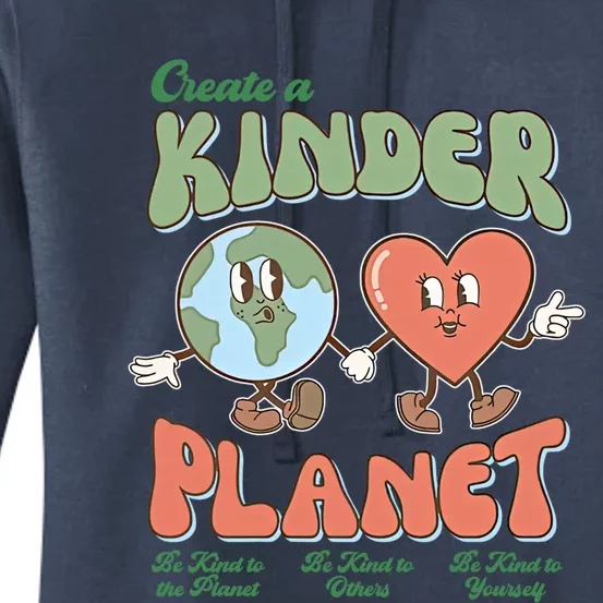 Create A Kinder Planet Be Kind To The Planet Kind To Others Gift Women's Pullover Hoodie