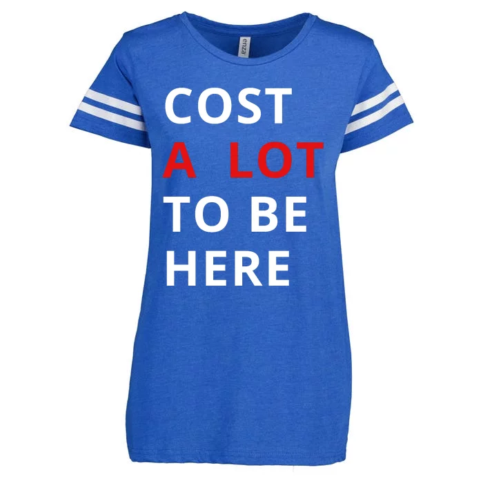 Cost A Lot To Be Here Enza Ladies Jersey Football T-Shirt