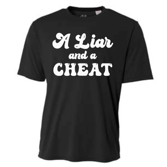 Cheater A Liar And A Cheat Cheater Cooling Performance Crew T-Shirt