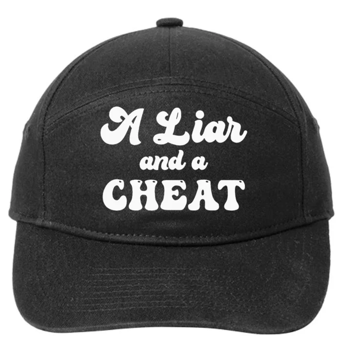 Cheater A Liar And A Cheat Cheater 7-Panel Snapback Hat