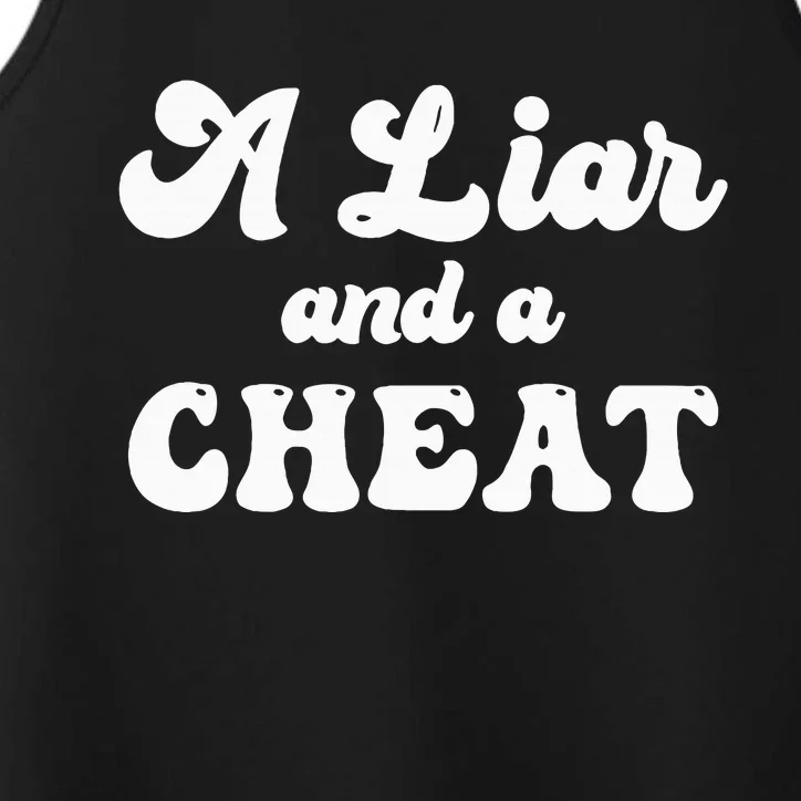 Cheater A Liar And A Cheat Cheater Performance Tank