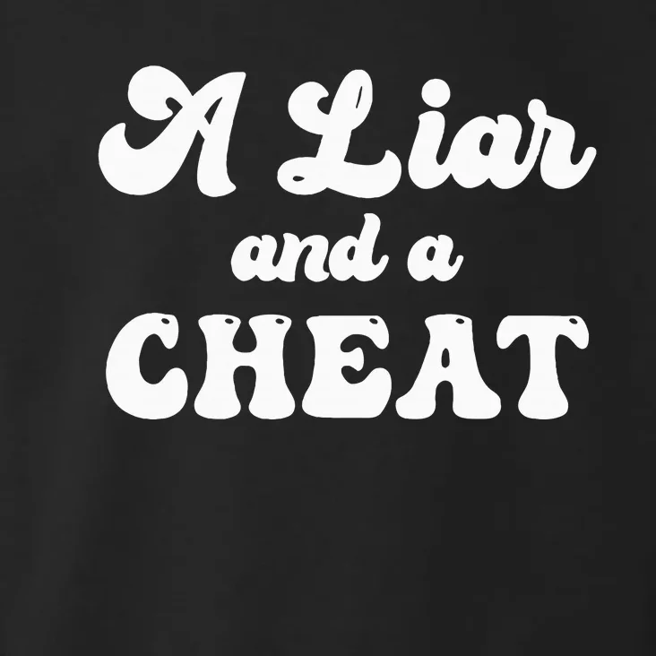 Cheater A Liar And A Cheat Cheater Toddler Hoodie