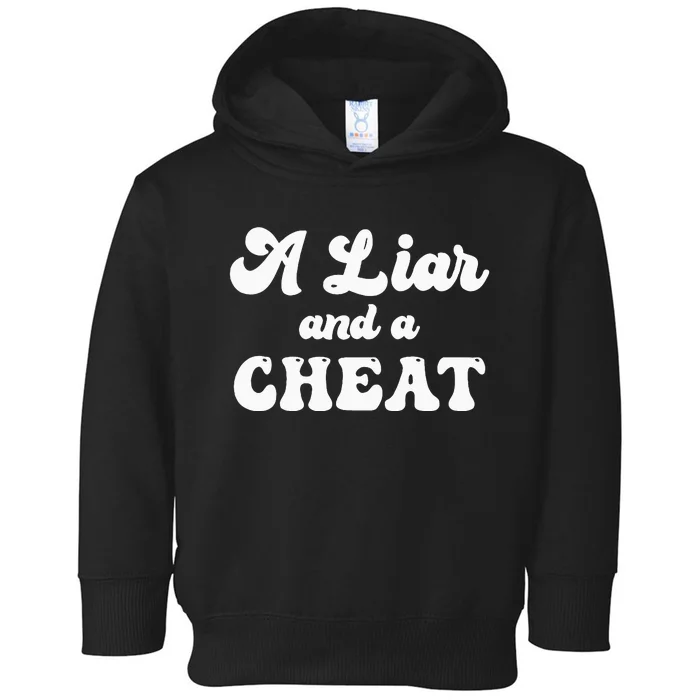 Cheater A Liar And A Cheat Cheater Toddler Hoodie