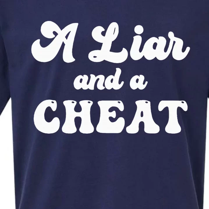 Cheater A Liar And A Cheat Cheater Sueded Cloud Jersey T-Shirt