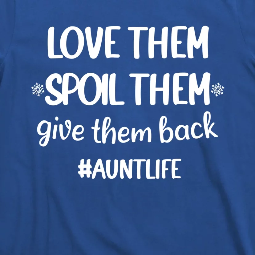 Christmas Auntie Love Them Spoil Them Give Them Back Great Gift T-Shirt