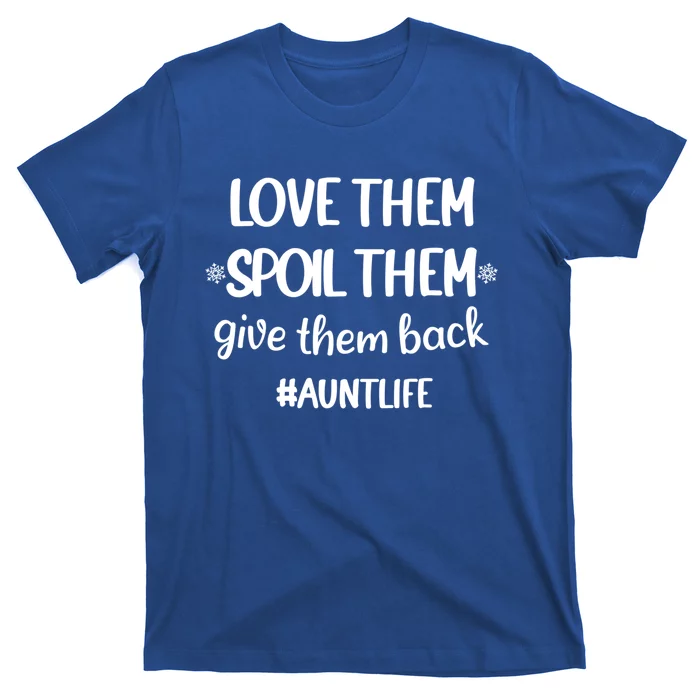 Christmas Auntie Love Them Spoil Them Give Them Back Great Gift T-Shirt